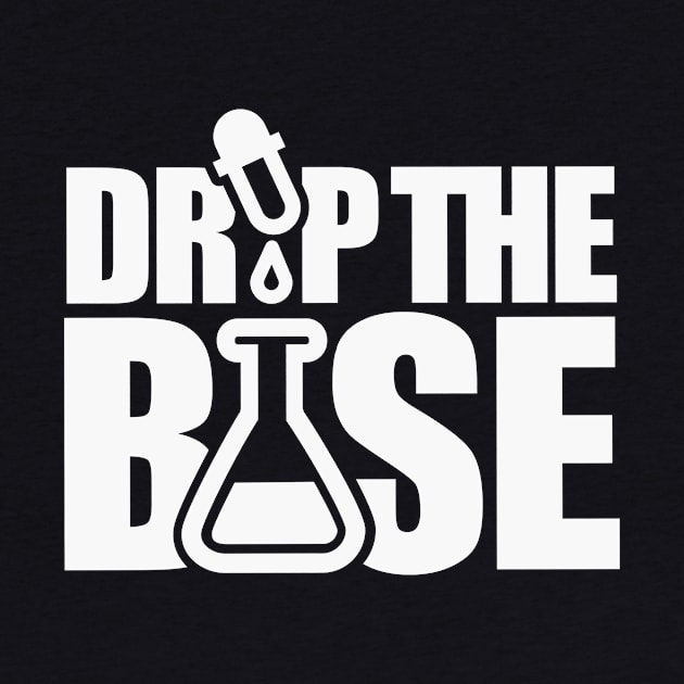 Drop the base  / bass School teacher student lab technician by LaundryFactory